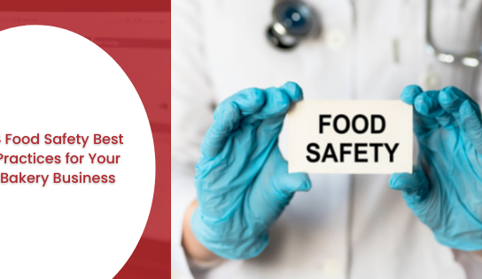 4 Food Safety Best Practices for Your Bakery Business