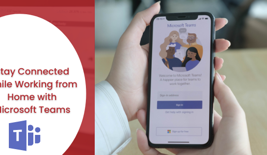 Stay Connected While Working from Home with Microsoft Teams
